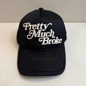 Pretty Much Broke Trucker Hat with White Lettering